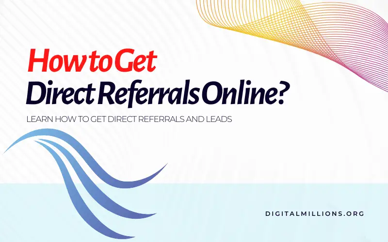 17+ Best Ways to Get Direct Referrals for PTC and GPT Sites in 2022 | Learn How to Get Referrals & Leads Online