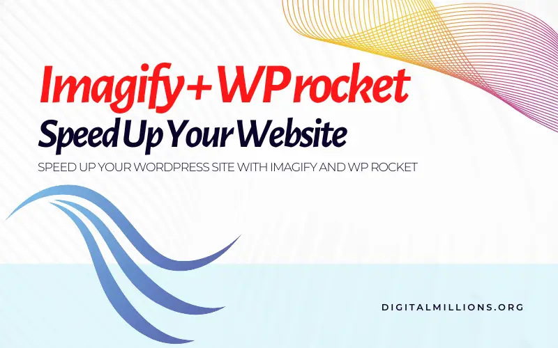 How Imagify and WP Rocket Speeds Up Your WordPress Site?