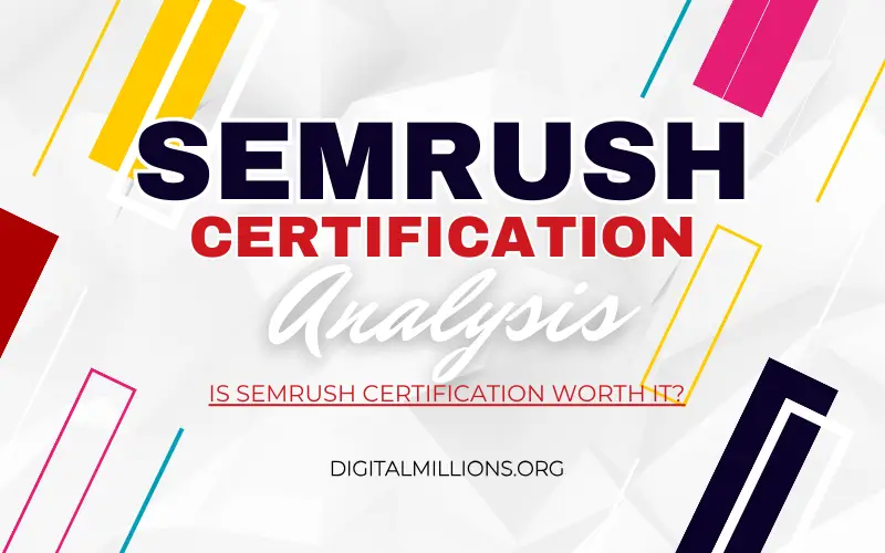 Is Semrush Certification Worth It
