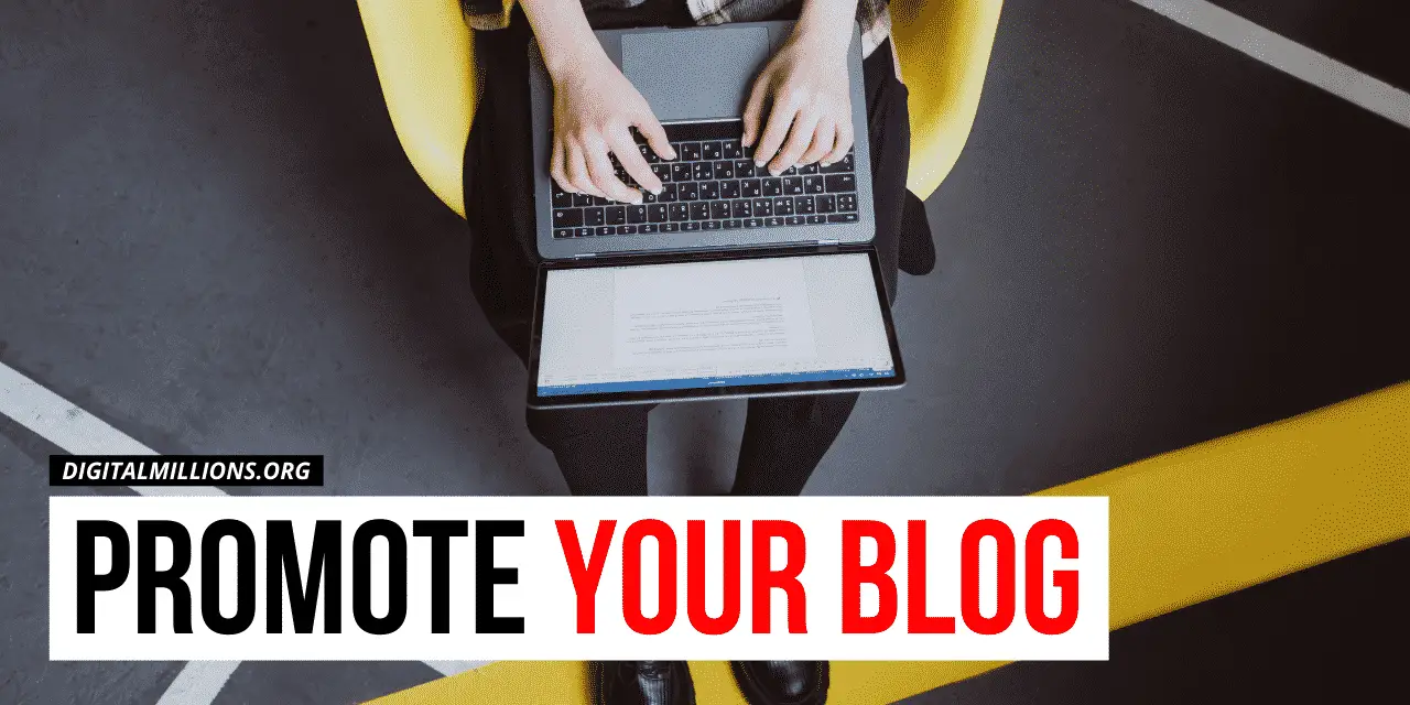 How to Promote Your Blog? [21 Best Places to Promote]