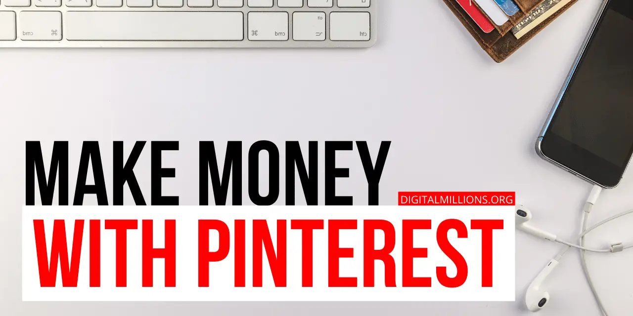 10 Powerful Ways to Make Money with Pinterest in 2022