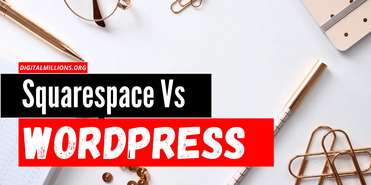 Squarespace Vs WordPress 2023 – Which is The Best Platform & Why?