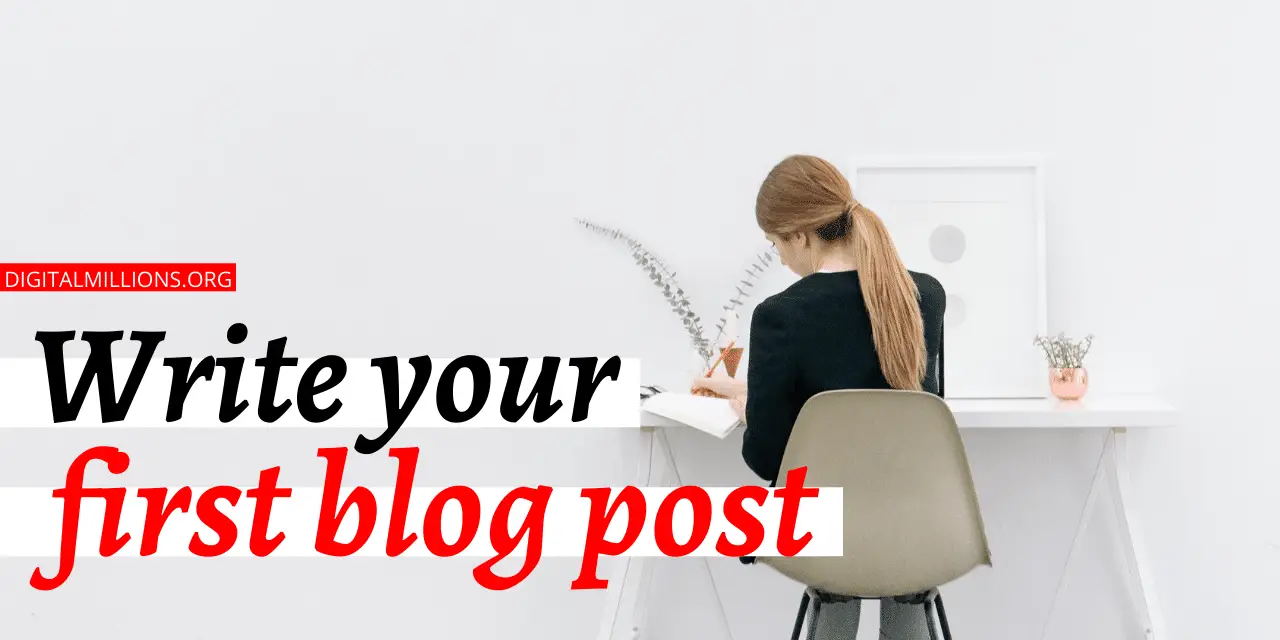 How to Write Your First Blog Post and All the Next Ones? [for Beginners]