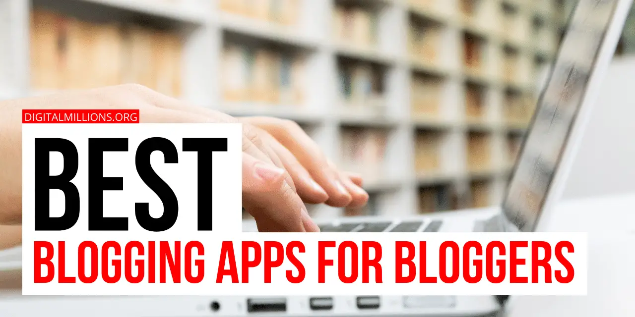 9 Best Blogging Apps and Tools for Every Blogger in 2023 [Free & Paid]