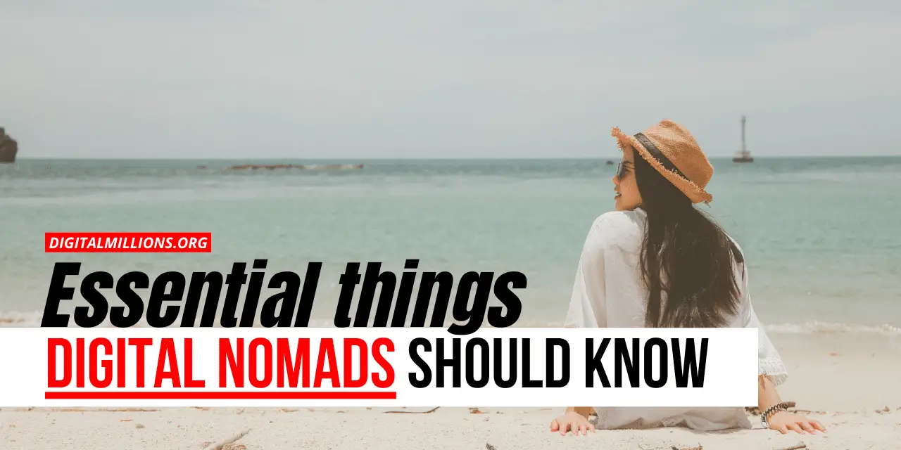 10 Most Important Things Digital Nomads Should Know About