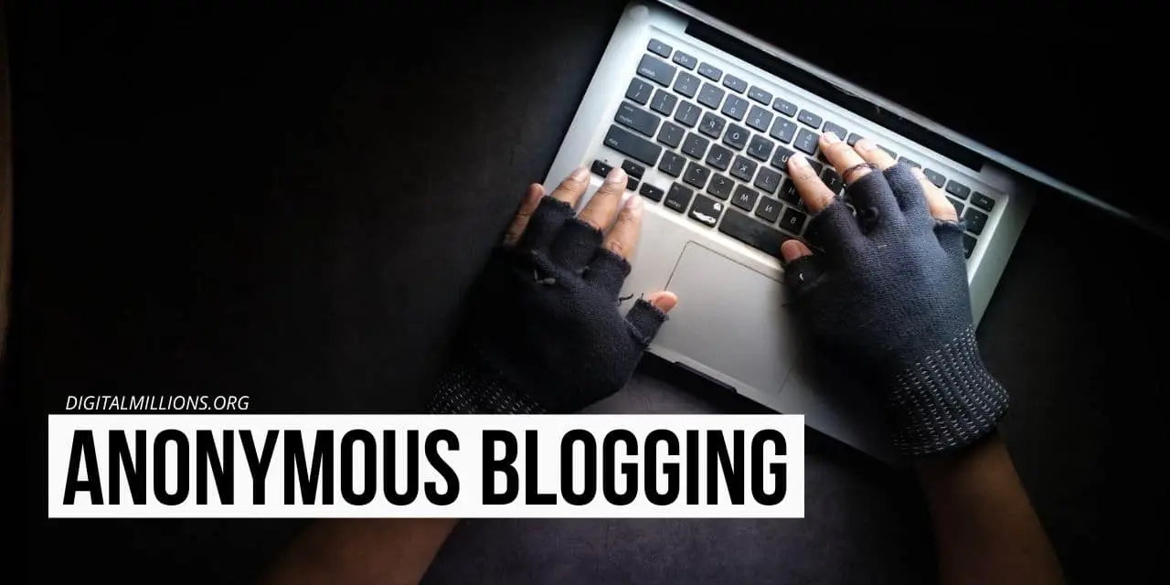 How to Blog Anonymously and Make Money Online in 2023?