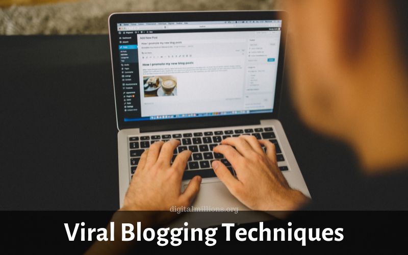 Viral Blogging Techniques