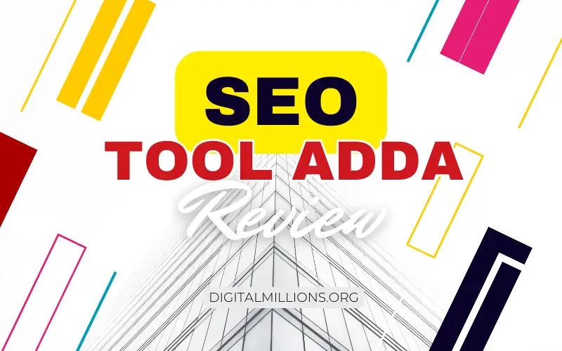 SEO Tool Adda Review (2023) — Find All The Pros & Cons?