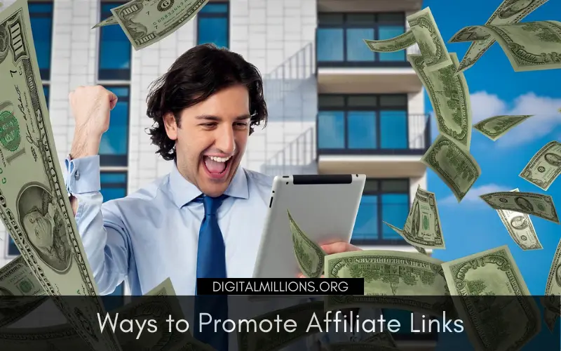 10 Most Effective Ways to Promote Affiliate Links Online?