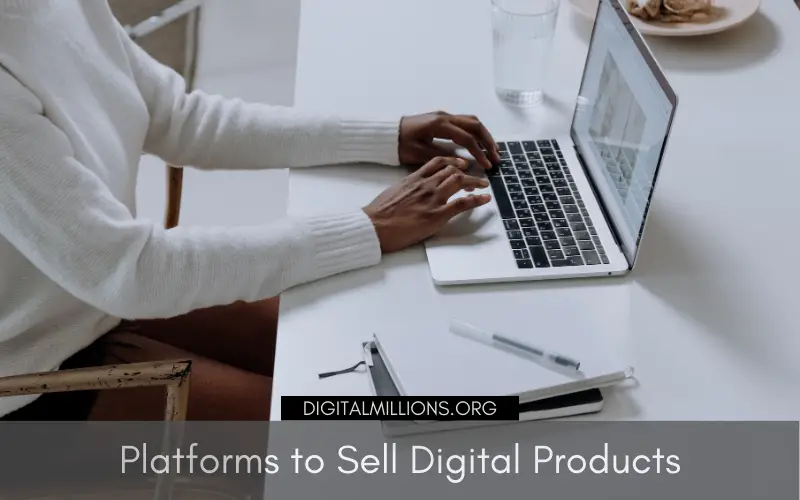 7 Best Platforms to Sell Your Digital Products Online In 2023