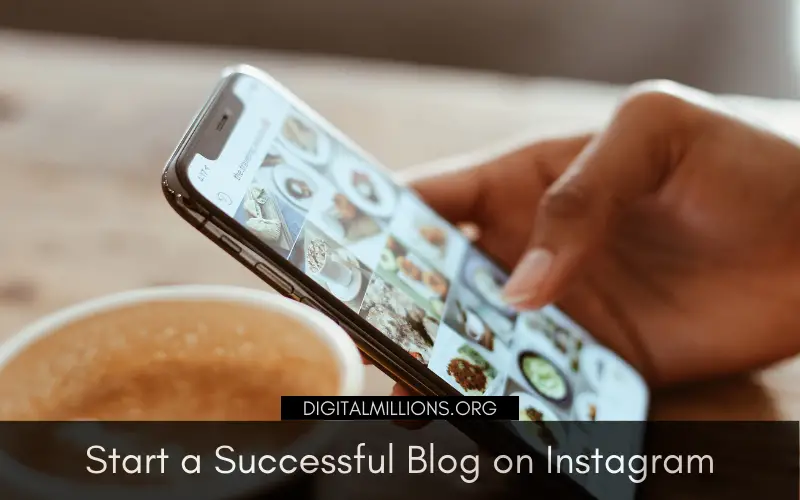 How to Start a Blog on Instagram and Become Successful [2023]