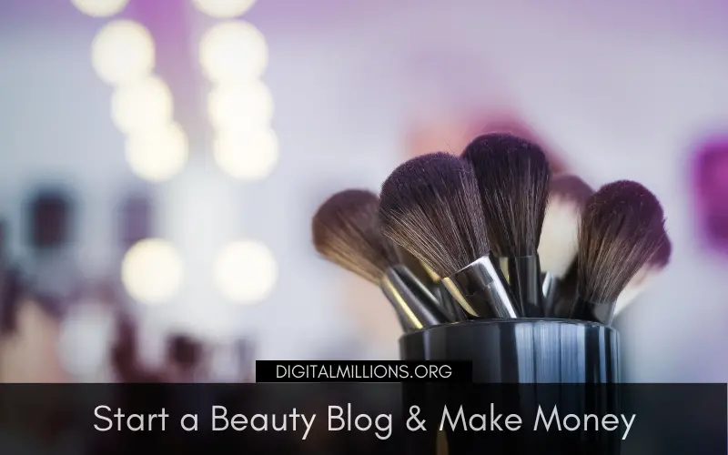 How to Start a Beauty Blog and Make Money in 7 Easy Steps?
