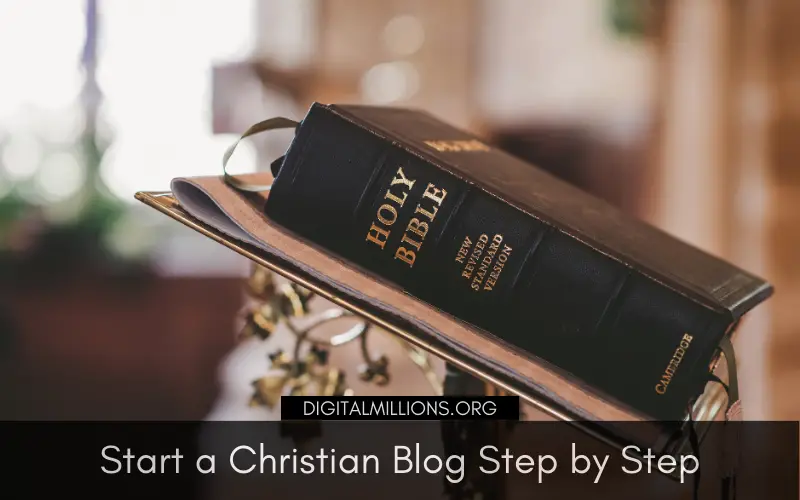 How to Start a Christian Blog? [Easy Step-by-step Guide]