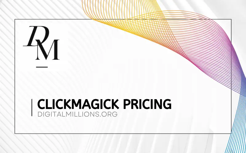 ClickMagick Pricing: How Much Does It Cost? [2024 Update]
