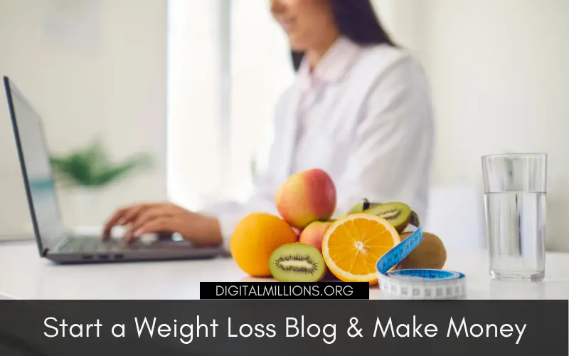 How to Start a Weight Loss Blog In 2024 and Make Money?