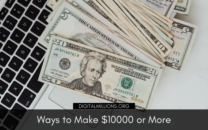 10 Ways to Make $10000 or More Fast on the Internet?