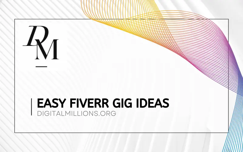 22 Easy Fiverr Gigs for Beginners to Make Money In 2024
