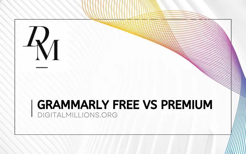 Grammarly Free vs Premium: Which Version to Choose?