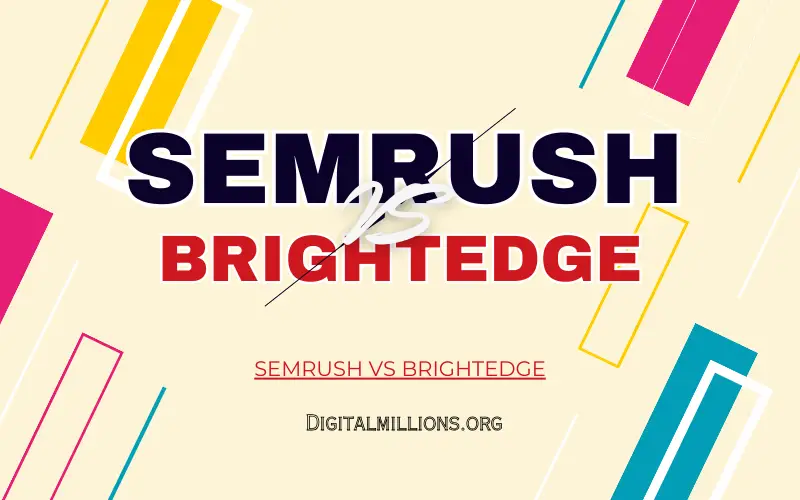 Semrush vs BrightEdge: Which Tool is Better for SEO Projects?