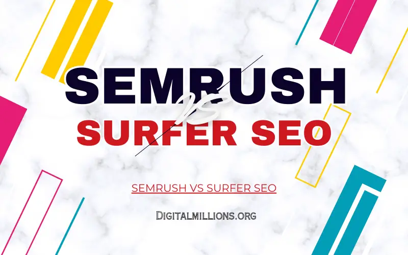 Semrush vs Surfer SEO
