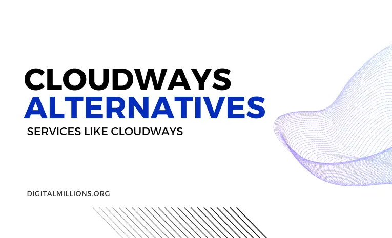 7 Best Cloudways Alternatives & Competitors for 2024