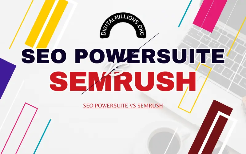 SEO PowerSuite vs Semrush