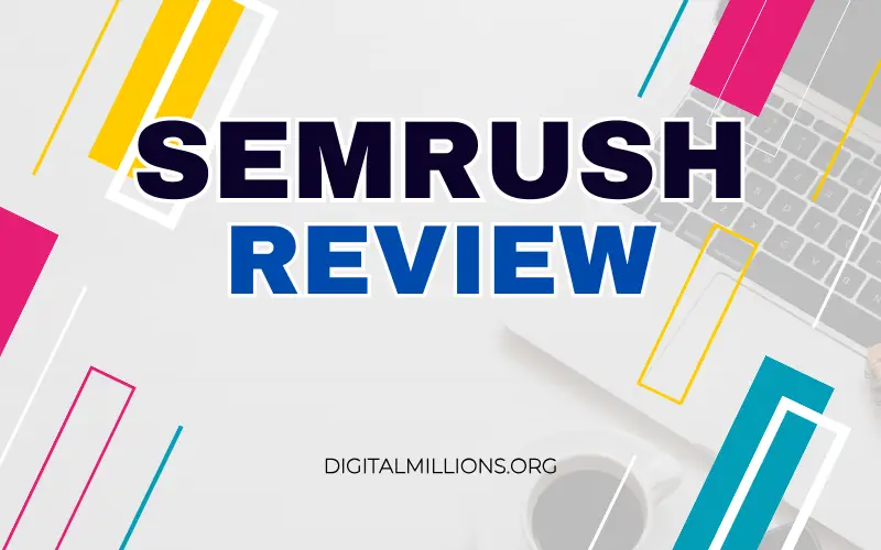 Semrush Review [2024]: Pros & Cons, Price & Discount