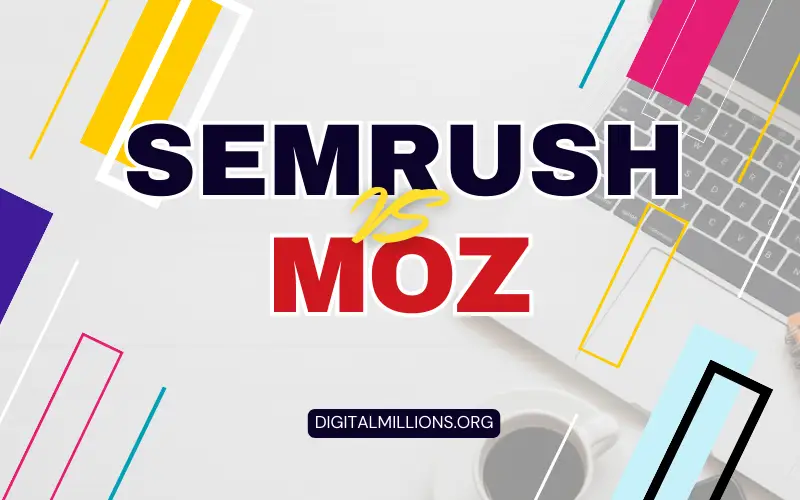 Semrush vs Moz: Which Tool Is The Best for SEO in 2024?