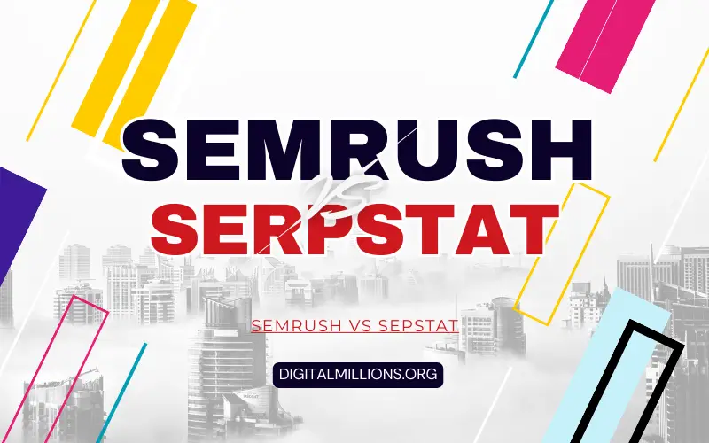 Semrush vs Serpstat 2024 – Which SEO Tool Is The Best?