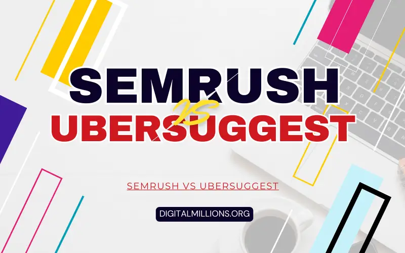 Semrush vs Ubersuggest