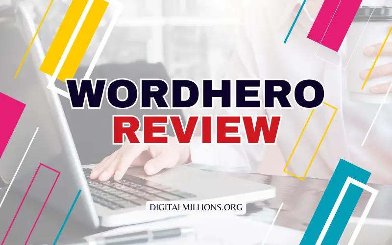 Wordhero Review 2024: Features, Pricing, Pros & Cons