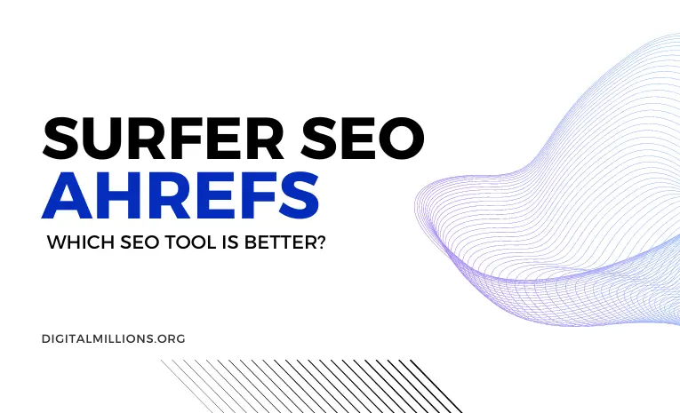 Surfer SEO vs Ahrefs — Which SEO Tool Is Right for You?